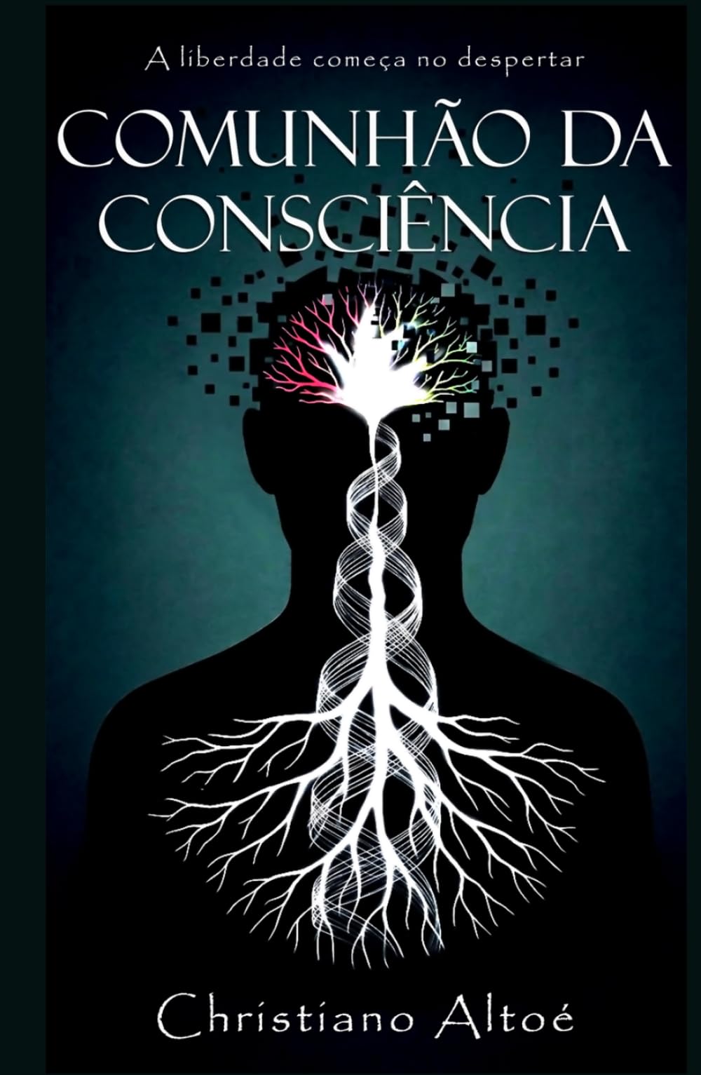 Comunhão da Consciência: A liberdade começa no despertar
