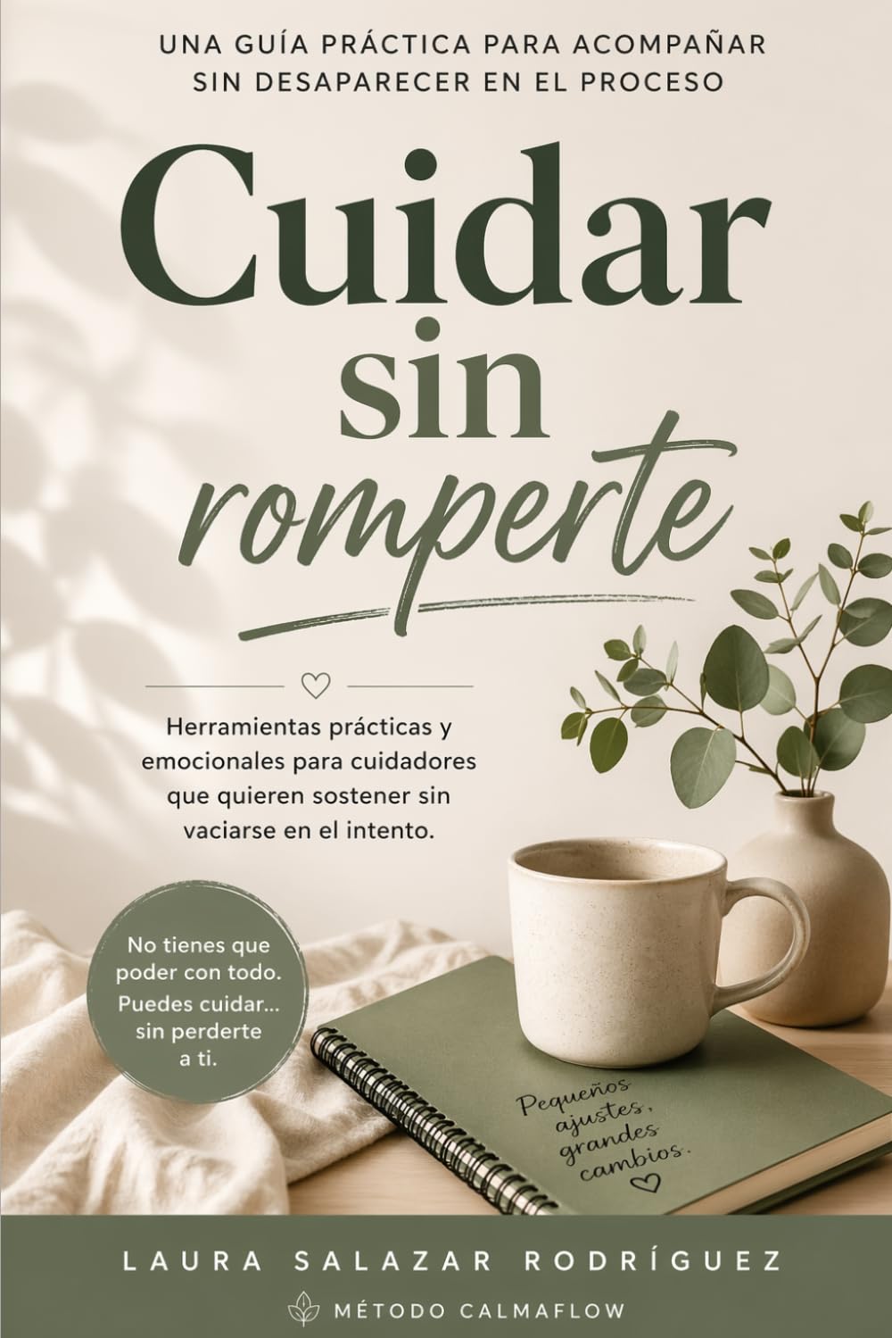 Cuidar sin romperte: Una guía práctica para acompañar sin desaparecer en el proceso