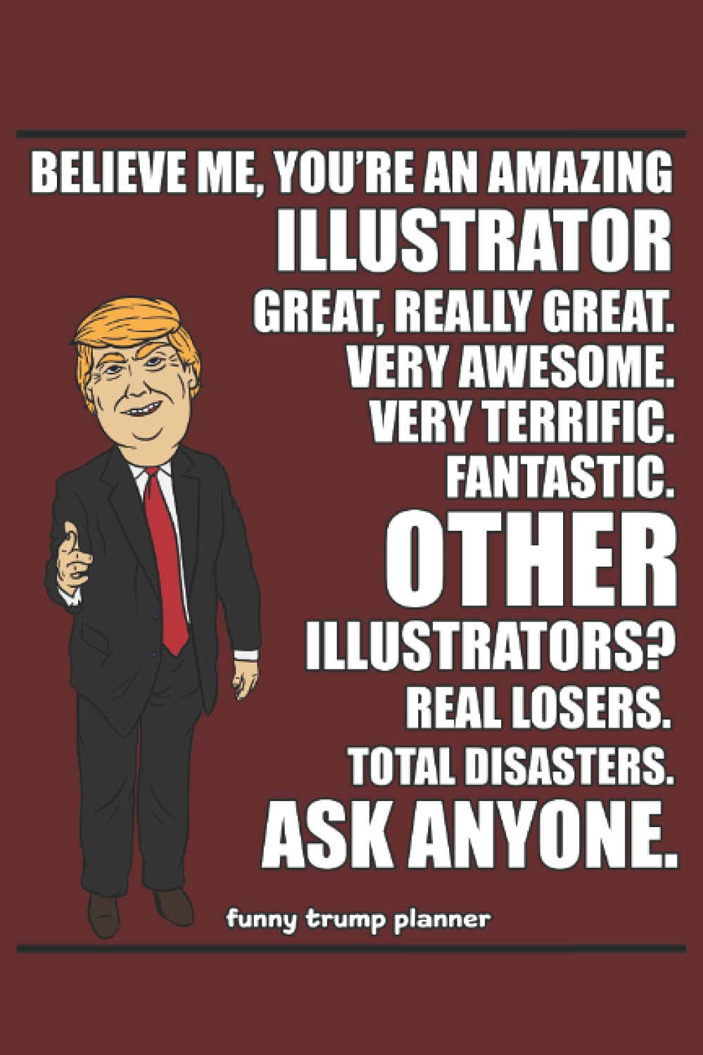 2022 Planner for Illustrators: A Hilarious 2022 Planner for Conservatives (2024 Trump Gifts)