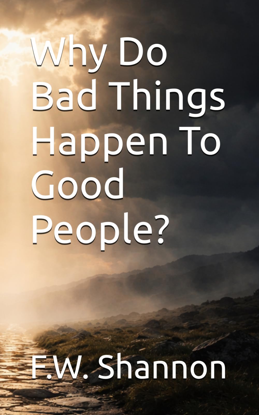 Why Do Bad Things Happen To Good People?