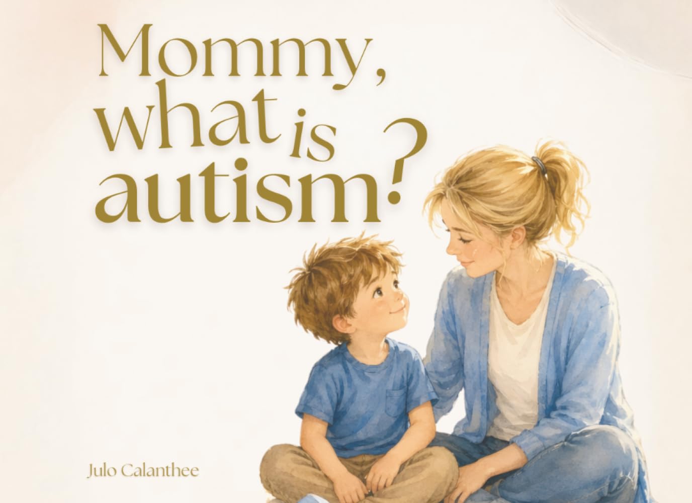 Mommy, what is autism?: A Gentle Story About Neurodiversity, Understanding Differences, and Building Friendship (Ages 3-7)