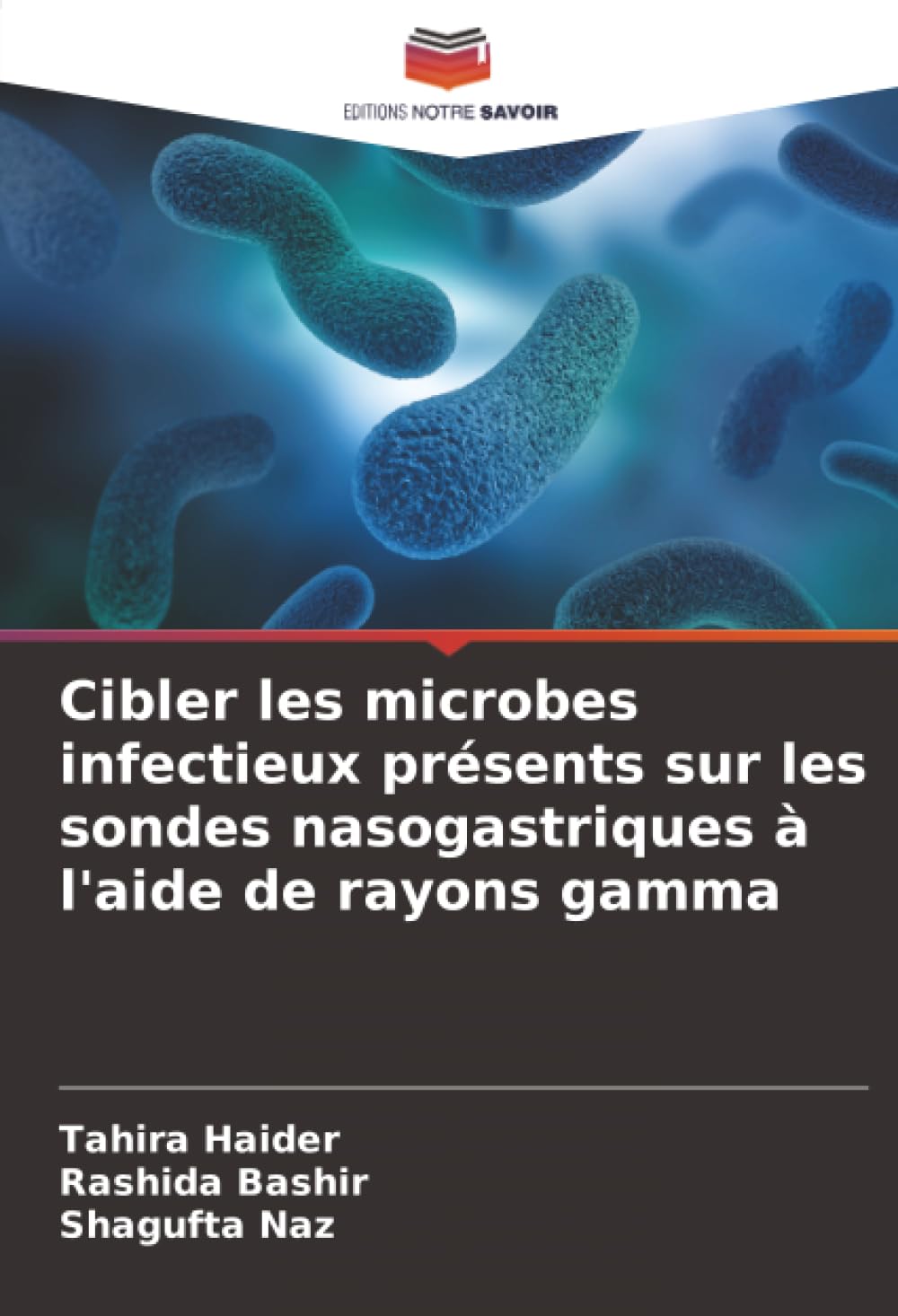 Cibler les microbes infectieux présents sur les sondes nasogastriques à l'aide de rayons gamma
