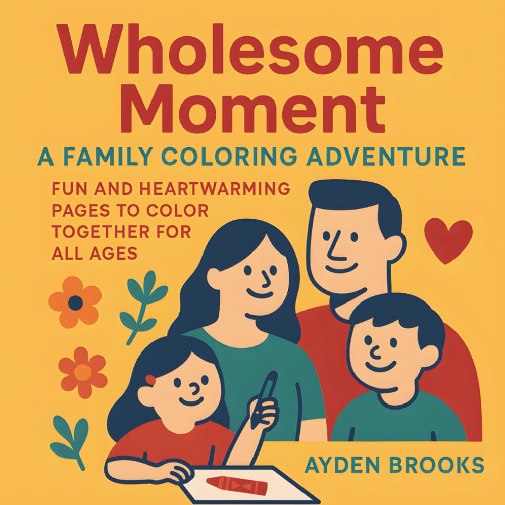 Wholesome Moments: A Family Coloring Adventure