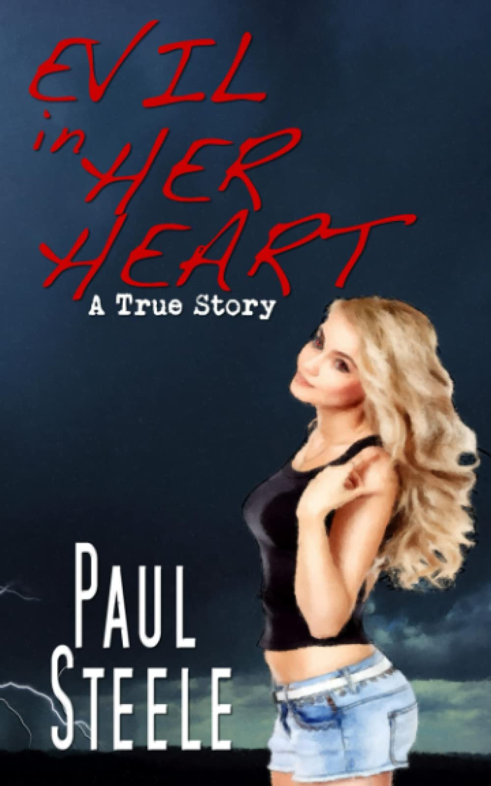 Evil In Her Heart: A True Story