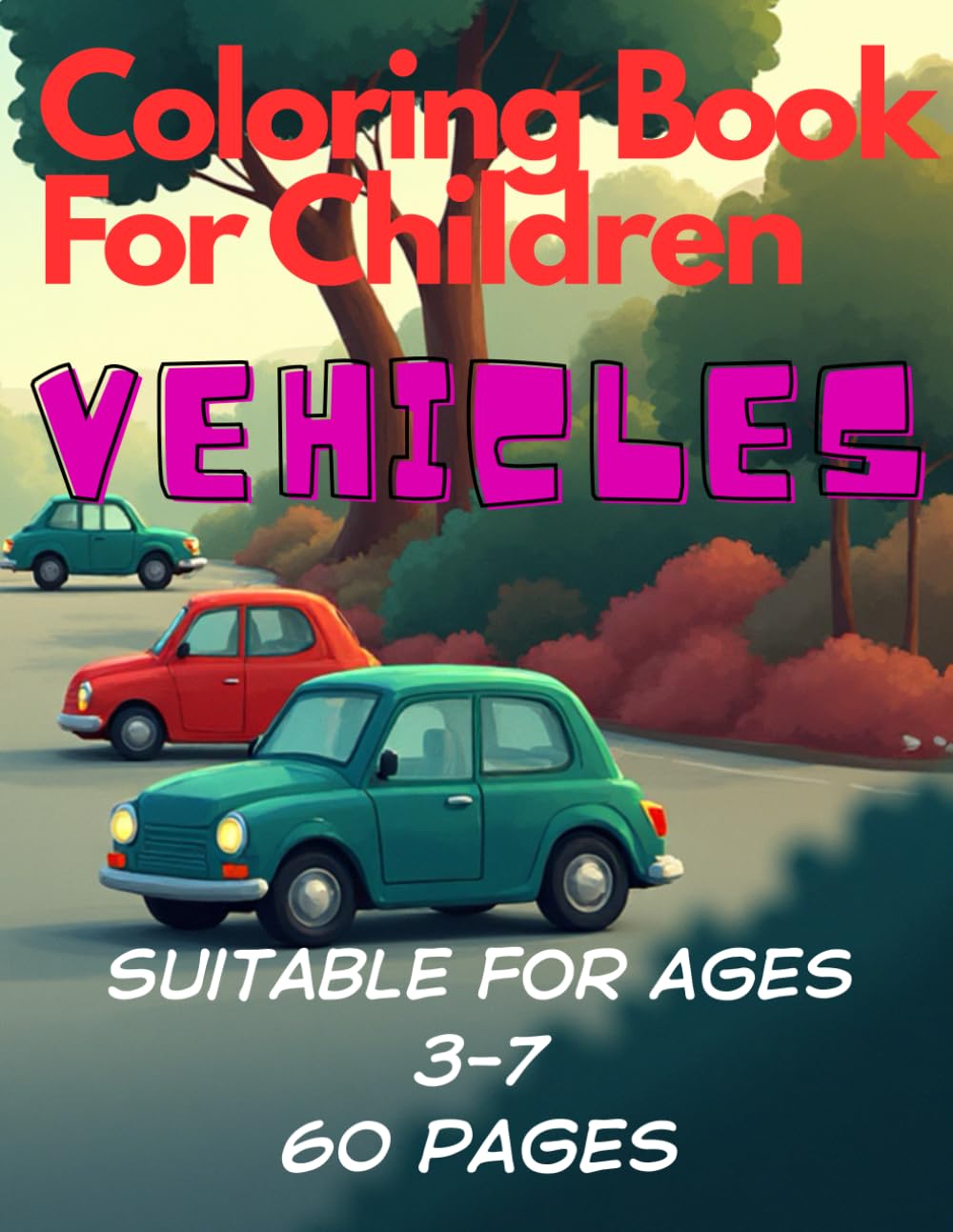 Cars, Trucks & More – Fun Coloring for Children: Planes, Trains & Automobiles – Kids’ Coloring Adventure