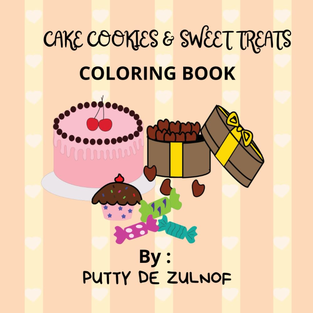 CAKE COOKIES & SWEET TREATS: COLORING BOOK