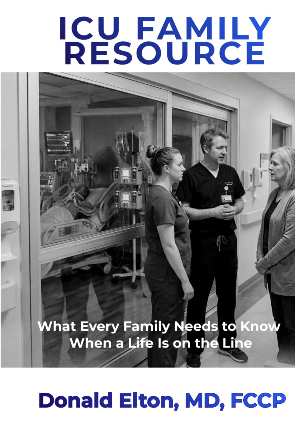 ICU Family Resource: What Every Family Needs to Know When a Life Is on the Line