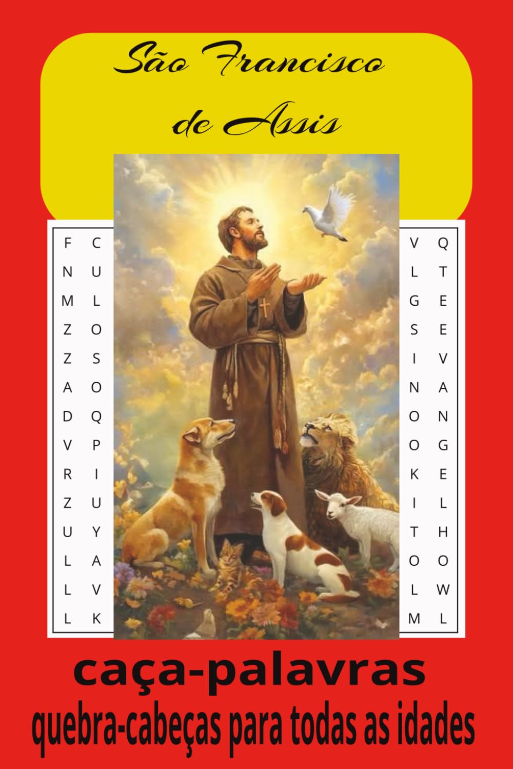 Livro de Caça-Palavras de São Francisco de Assis: Caça-palavras com texto fácil de ler sobre São Francisco, sua vida, legado e orações, e muito mais | ... Presentes para todas as idades.