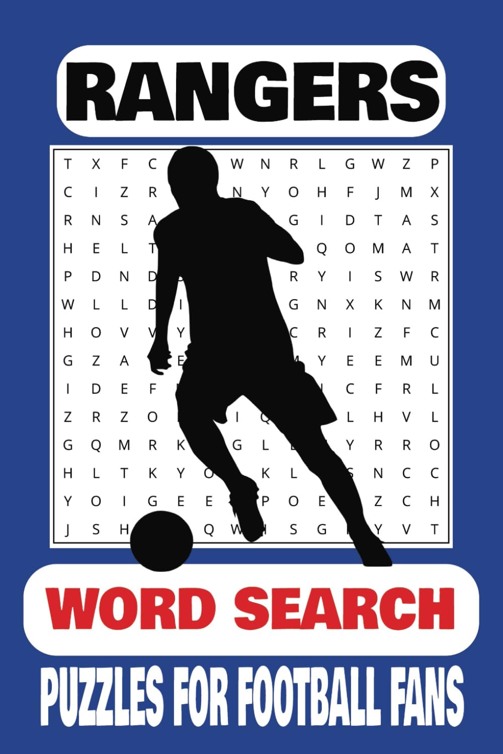 Rangers Word Search Puzzle Book: Word Searches with Easy To Read Print about Rangers Football club Players and Managers Past and Present | Scottish ... for Vacations, Holidays and Free Times