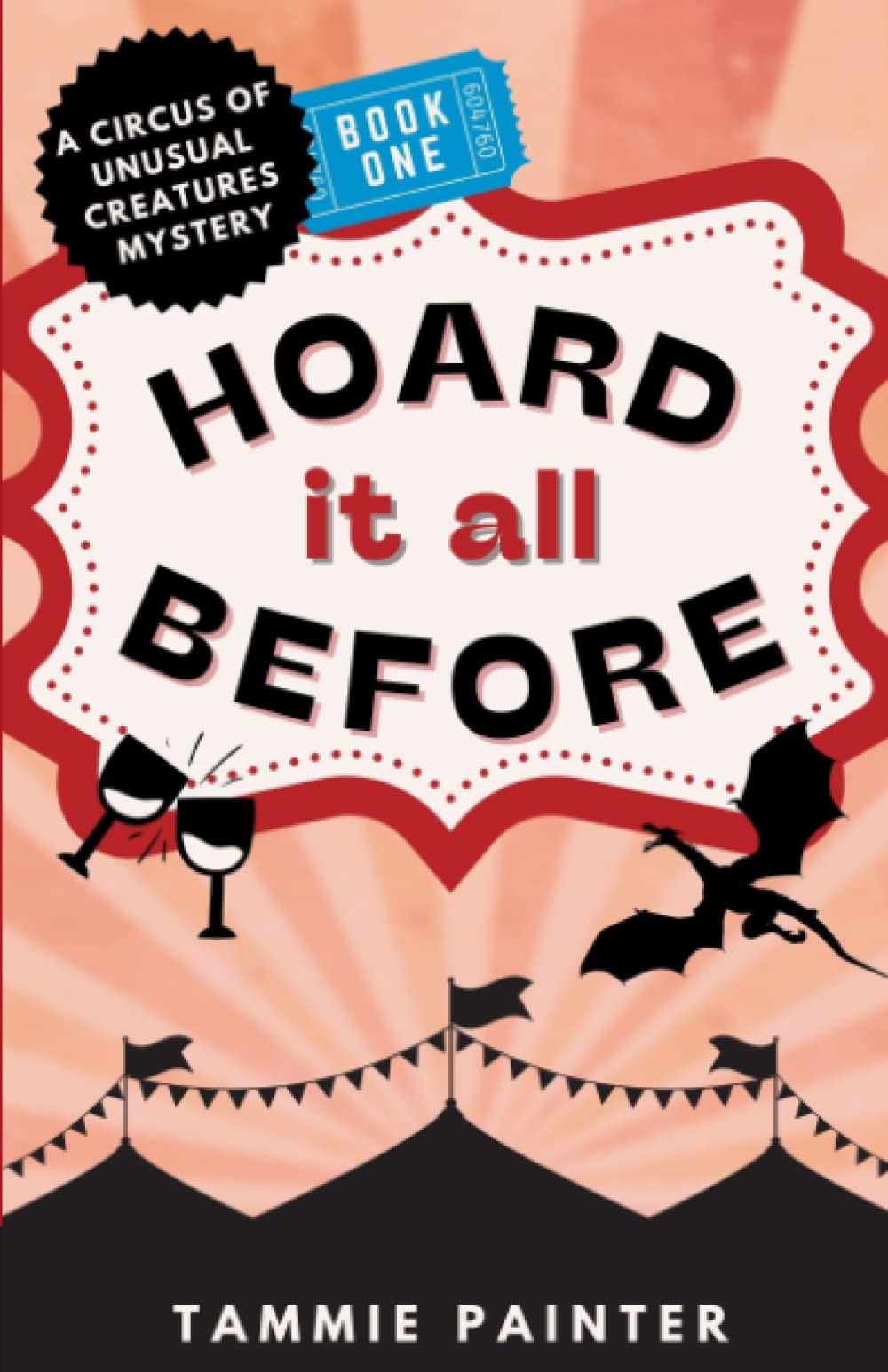 Hoard It All Before: A Circus of Unusual Creatures Mystery (The Circus of Unusual Creatures)