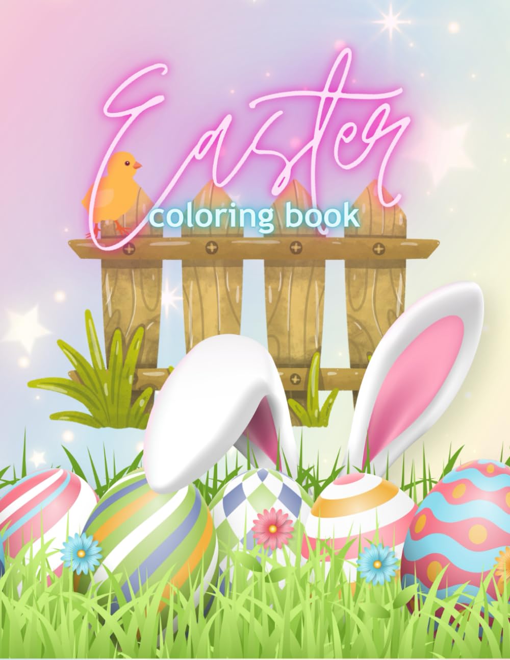Easter Coloring Book: Bunnies, Chicks, Eggs, and Baskets