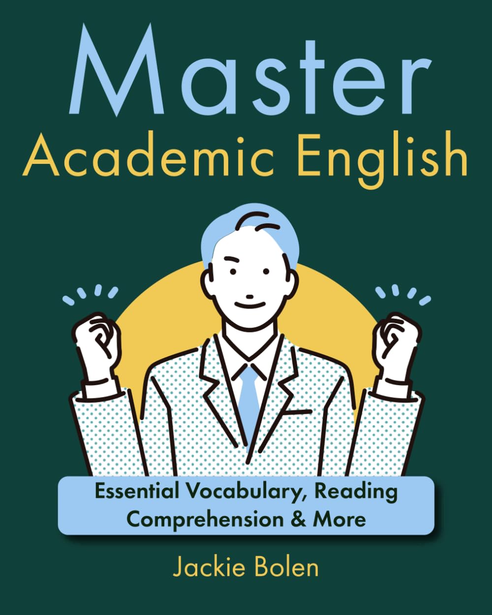 Master Academic English: Essential Vocabulary, Reading Comprehension & More (A+ English for Advanced)