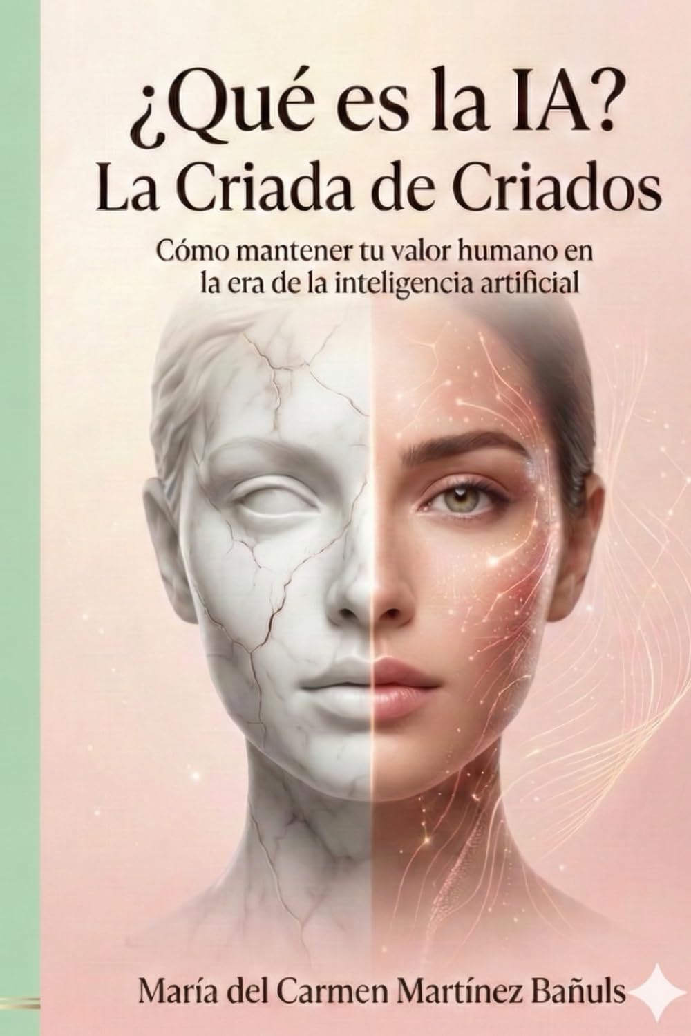 ¿Qué es la IA? La Criada de Criados: Cómo mantener tu valor humano en la era de la inteligencia artificial