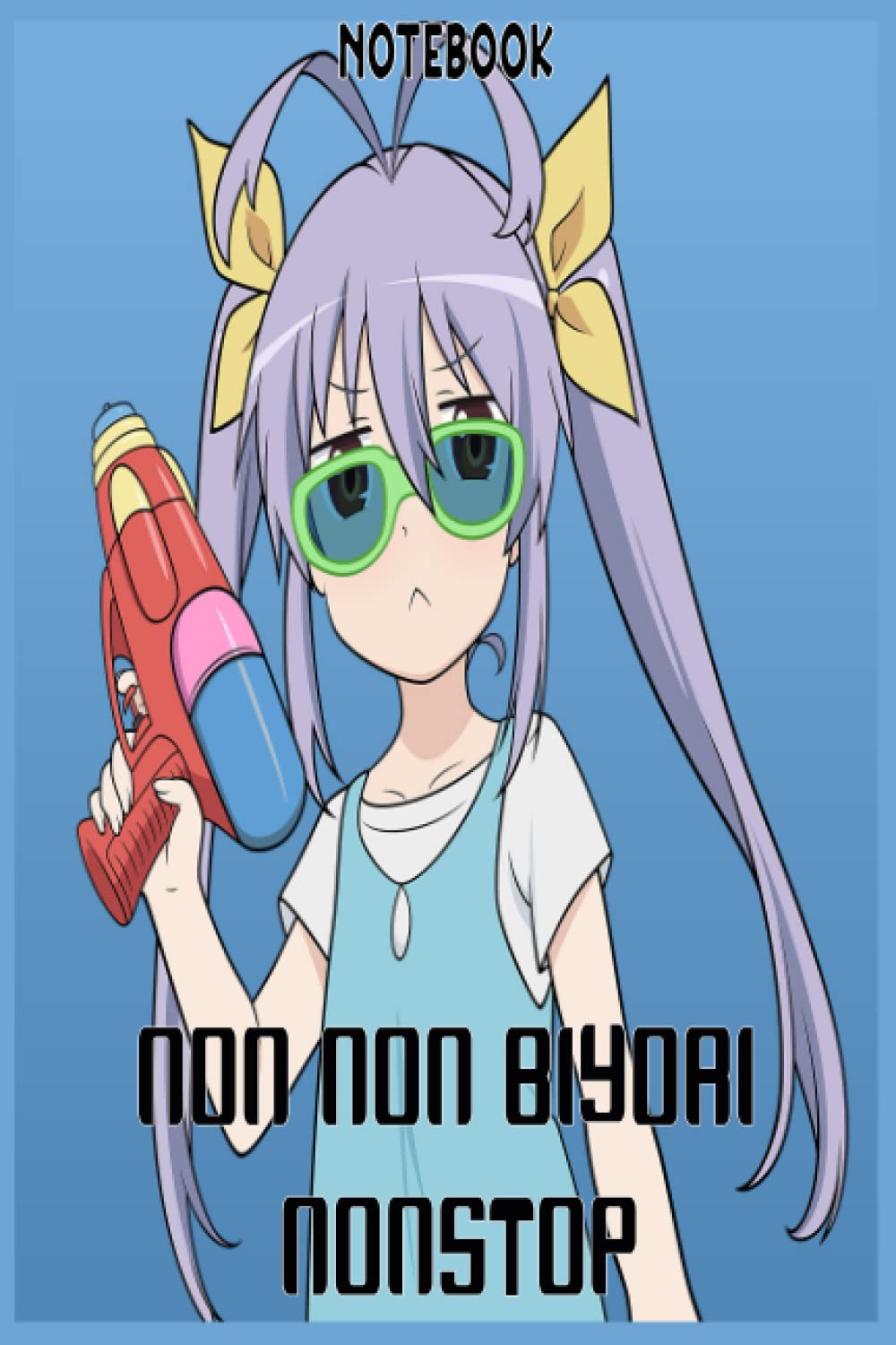 Non Non Biyori Nonstop notebook: Best gift For Anime Lovers, College Ruled Notebook, Composition Notebook, Diary, Track, Log & Journal (6"x9" 120 Pages)