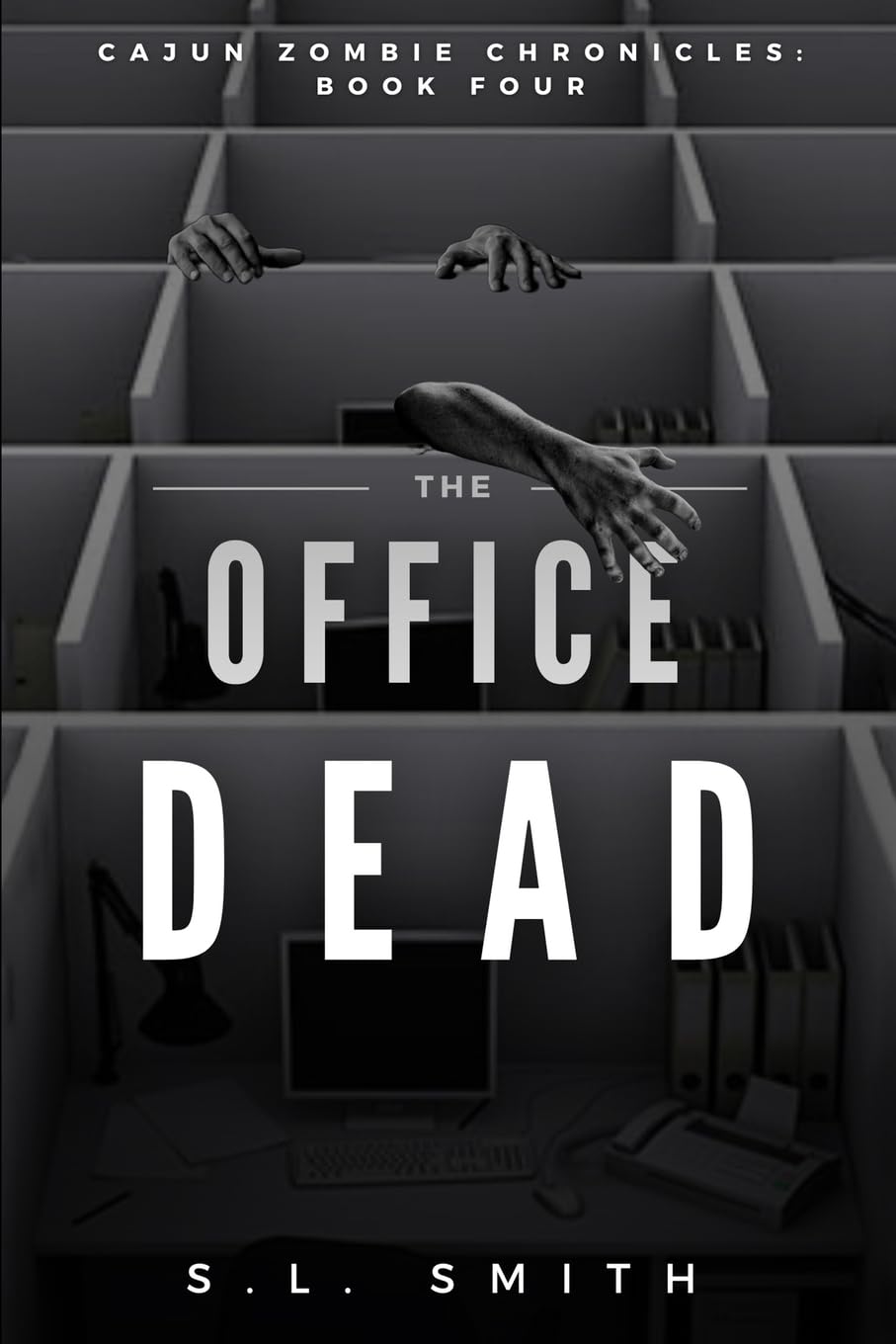 The Office Dead: Cajun Zombie Chronicles: Book Four: 4