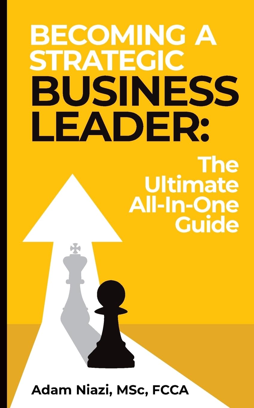 Becoming A Strategic Business Leader: The Ultimate All-In-One Guide: 1 Paperback – 3 Dec. 2023