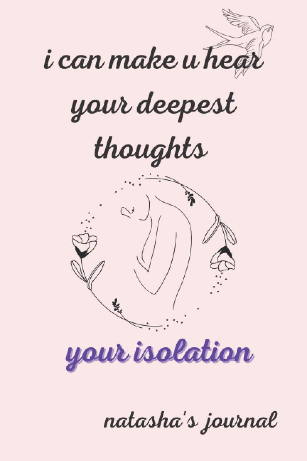 I can make u hear your deepest thoughts, natasha’s journal: Personalized journal notebook with name , for girls and women, natasha. / 120 pages / A "6 x 9" Inch Blank Lined Journal Notebook