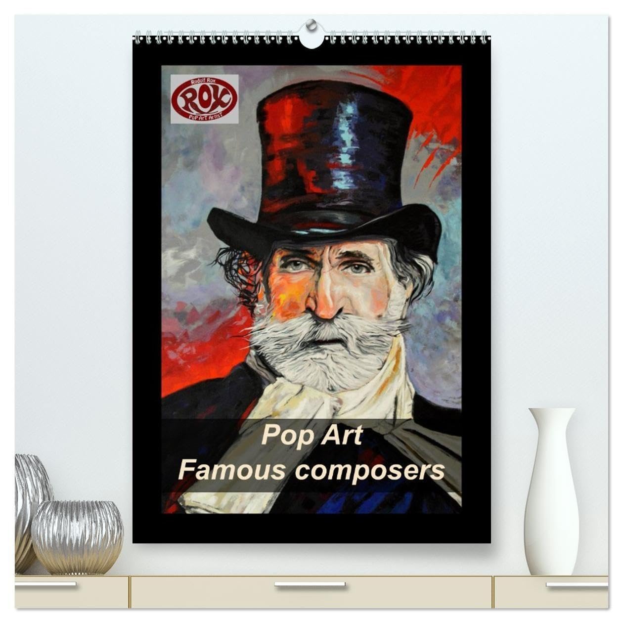 Pop Art Famous composers (High Quality Premium Wall Calendar 2027 DIN A2 portrait),CALVENDO 12 Month Wall Calendar: This calendar shows a selection of ... painted in cool colors (CALVENDO Art)