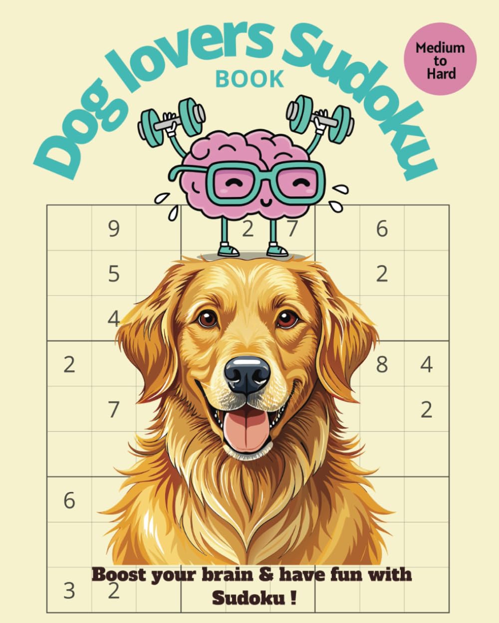 Dog lovers Sudoku Book: Over 100 Puzzles - Medium to Hard with solutions - for Teens and Adults: 110 pages, 8x10 inch (Dog Lovers Activity Books)