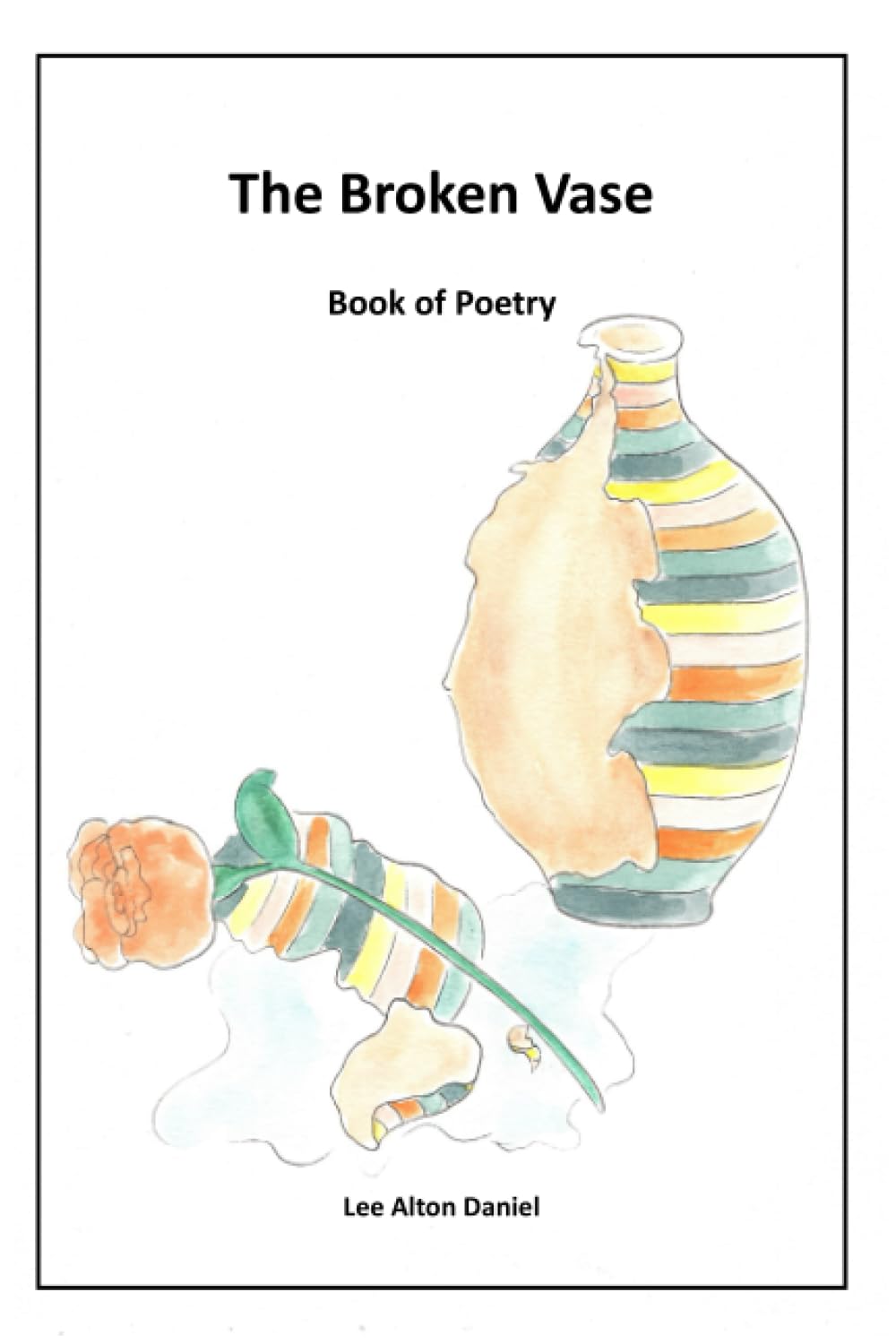 The Broken Vase: Book of Poetry