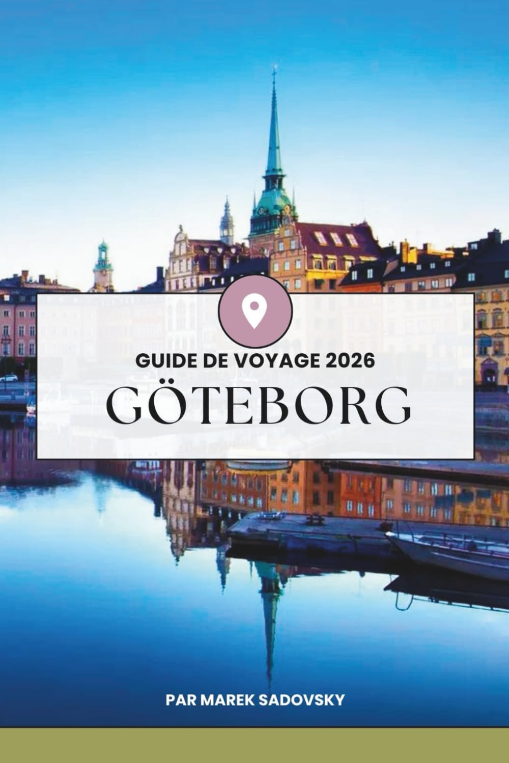GUIDE DE VOYAGE DE GÖTEBORG: La vie, la gastronomie et la nature sur la côte ouest de la Suède