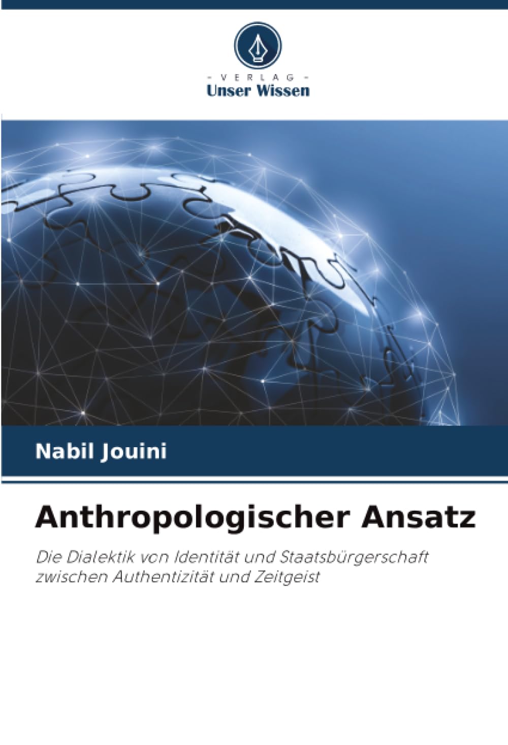 Anthropologischer Ansatz: Die Dialektik von Identität und Staatsbürgerschaft zwischen Authentizität und Zeitgeist