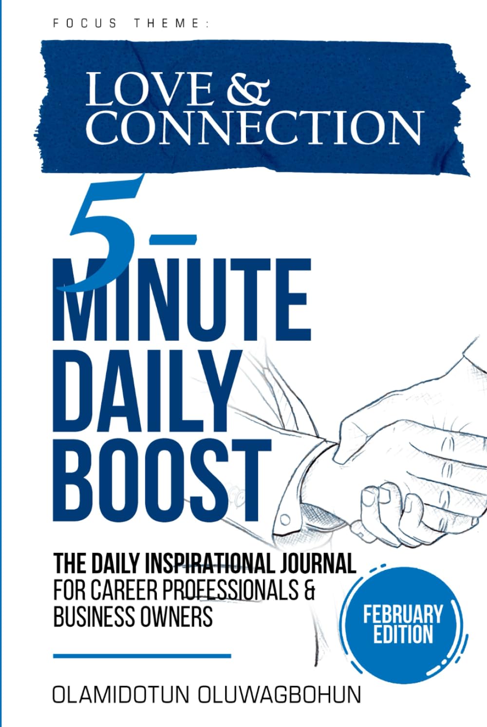 5-Minute Daily Boost - February Edition (Hardcover): The Daily Inspirational Journal for Career Professionals & Business Owners Focus Theme: Love & Connection