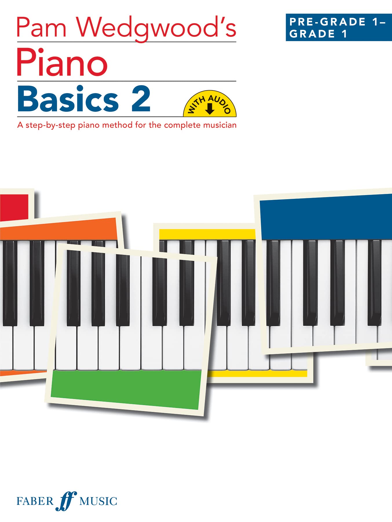 Pam Wedgwood's Piano Basics 2: (Pre-Grade Level 1 to Grade 1 ) (Basics Series) Paperback – Audiobook, 24 Feb. 2014