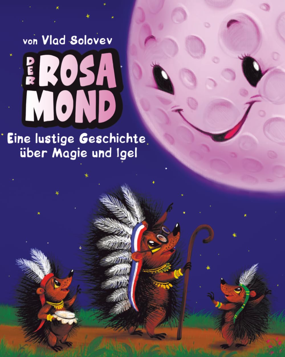 Der Rosa Mond: Eine lustige Geschichte über Magie und Igel
