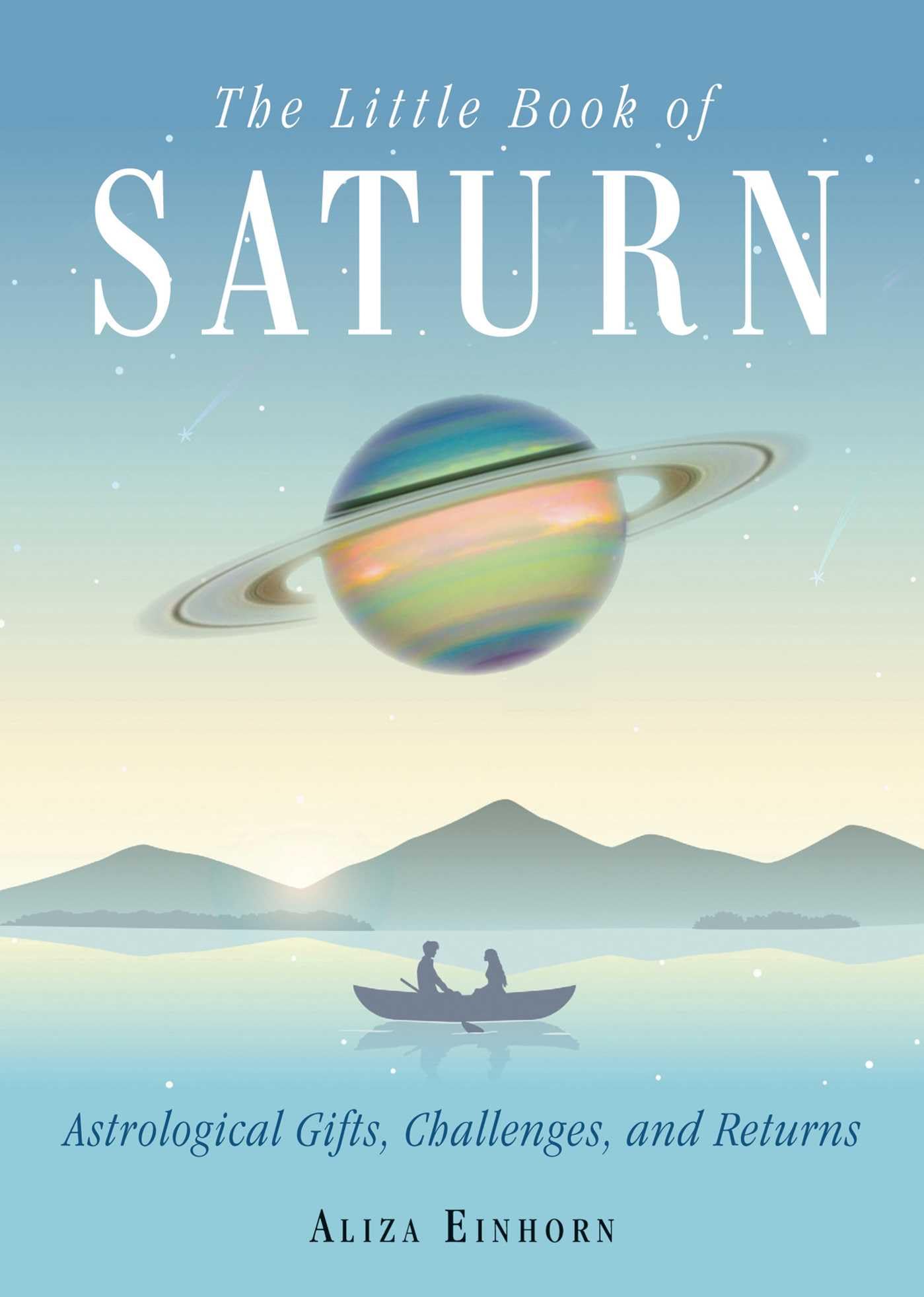 The Little Book of Saturn: Astrological Gifts, Challenges, and Returns