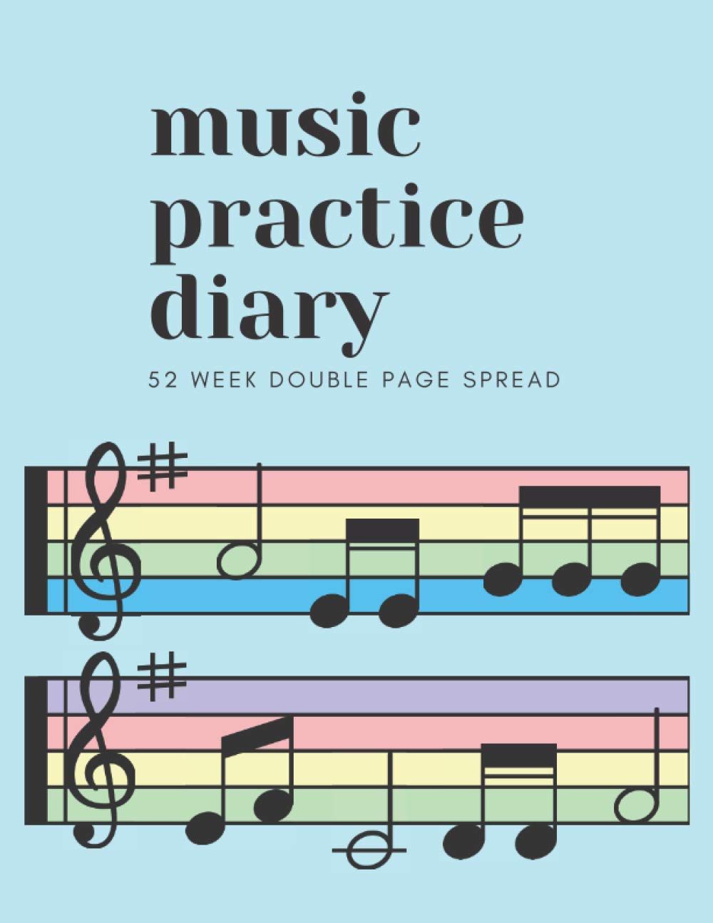 Music Practice Diary: 52 Week Double Page Spread: A log book and tracker to chart student's progress in music lessons for the year Paperback – 1 Feb. 2021
