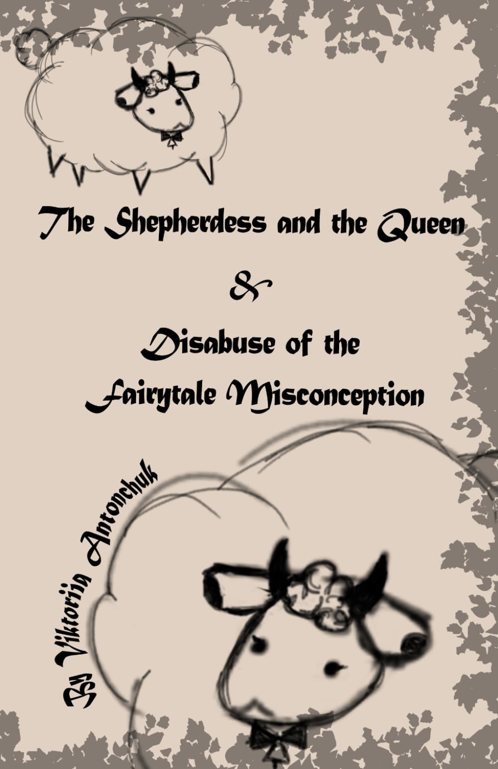 The Shepherdess and the Queen/Disabuse of the Fairytale Misconception