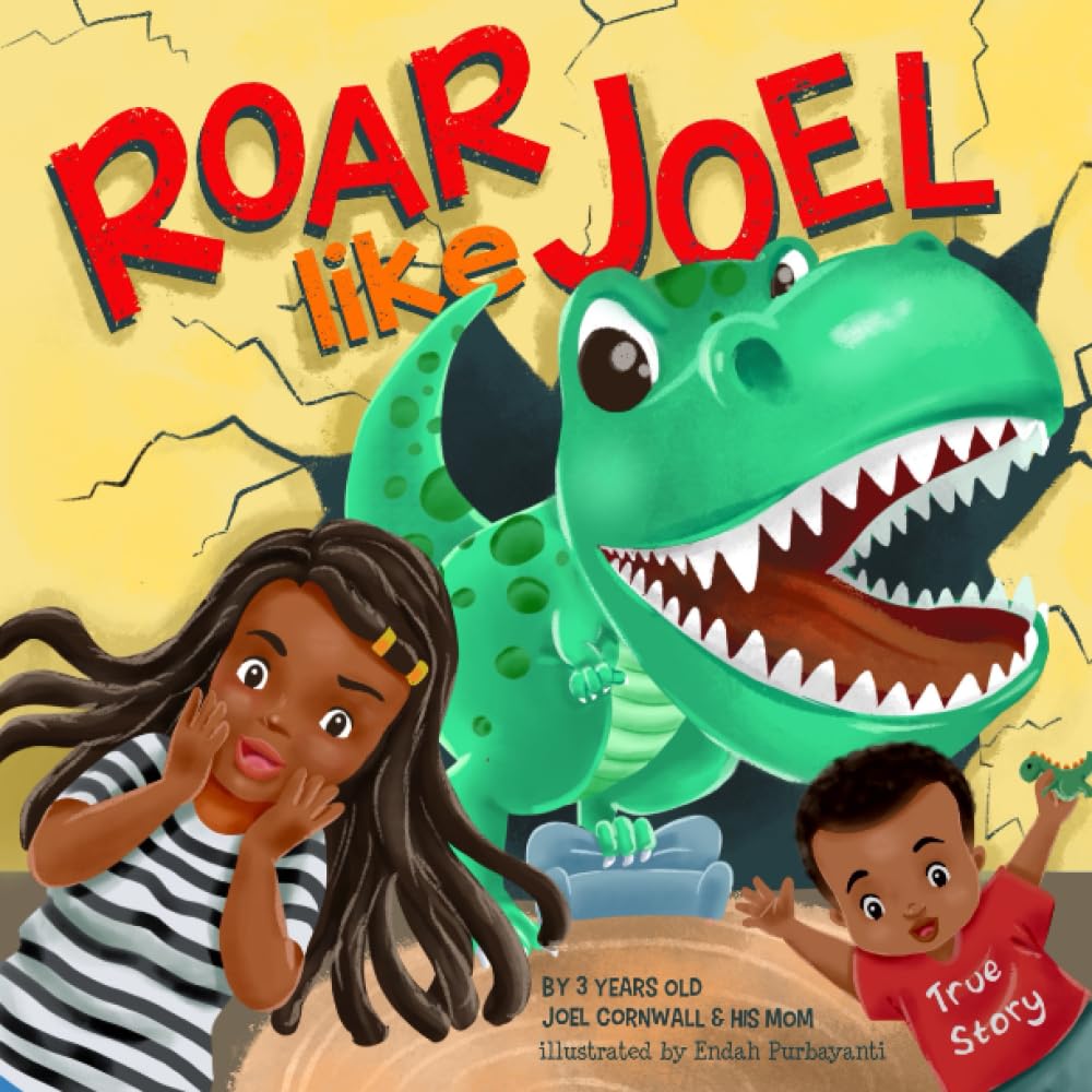 ROAR LIKE JOEL: Dinosaur Game Turn into a Story, Fun Adventures Interactive Dino Peek-A-Boo Roar Story for Kids 2+ By 3 Years Old Joel Cornwall & His Mom (The Chronicles of Joel)