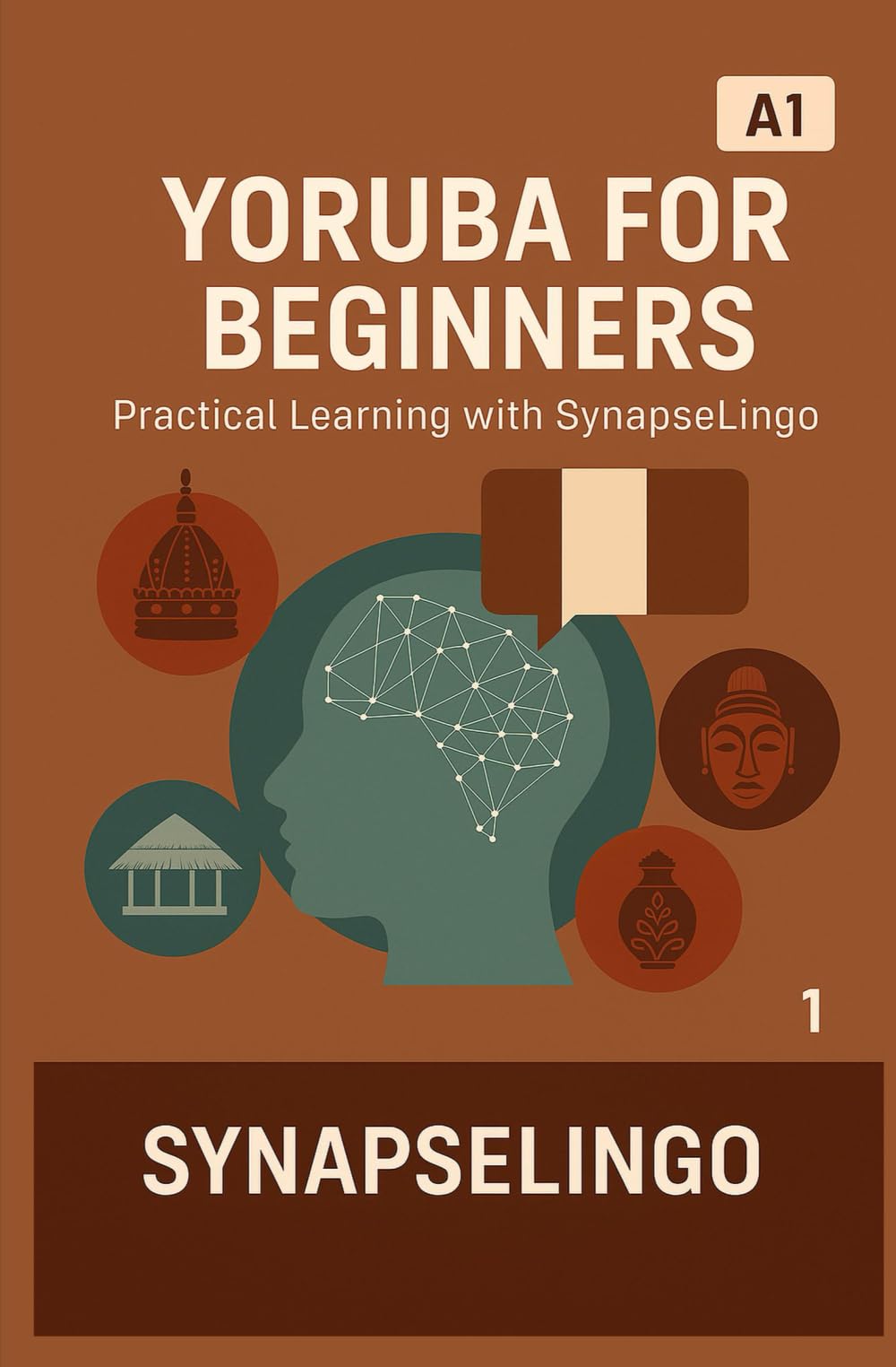 Yoruba for Beginners: Practical Learning with SynapseLingo (Learn Yoruba)