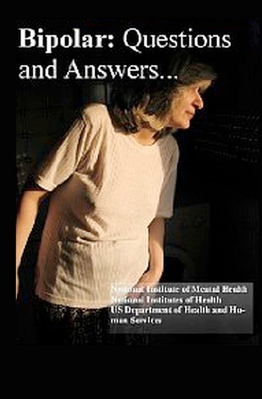 Bipolar Disorder: Questions and Answers: Causes, Symptoms, Signs, Diagnosis and Treatments