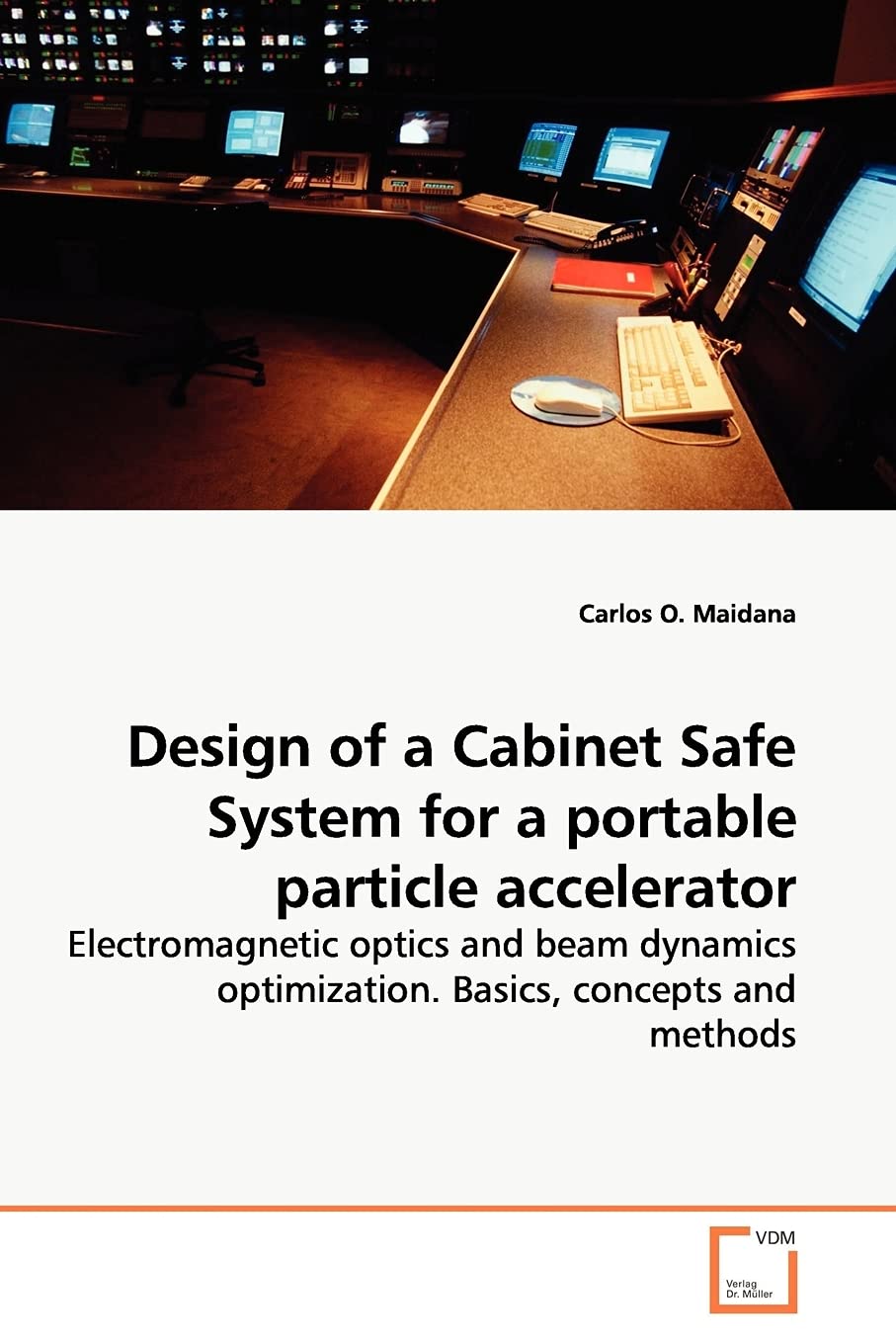 Design of a Cabinet Safe System for a portable particle accelerator: Electromagnetic optics and beam dynamics optimization. Basics, concepts and methods