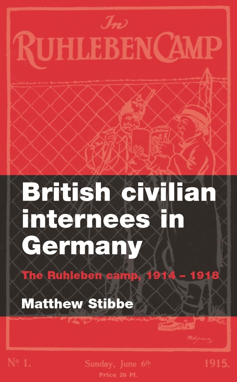 British civilian internees in Germany: The Ruhleben camp, 1914–1918