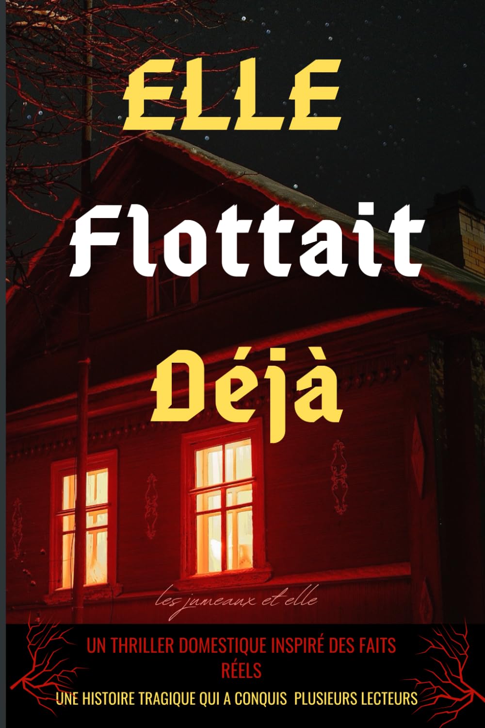 Elle flottait déjà: Un Thriller Domestique Inspiré des Faits Réels