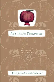 Ain't Life a Pomegranate?