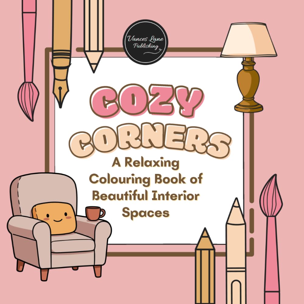 Cozy Corners: A Relaxing Colouring Book of Beautiful Interior Spaces