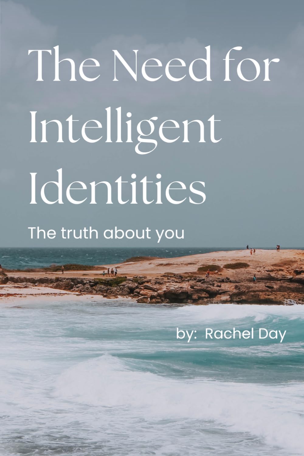 The Need for Intelligent Identities: The Truth about You