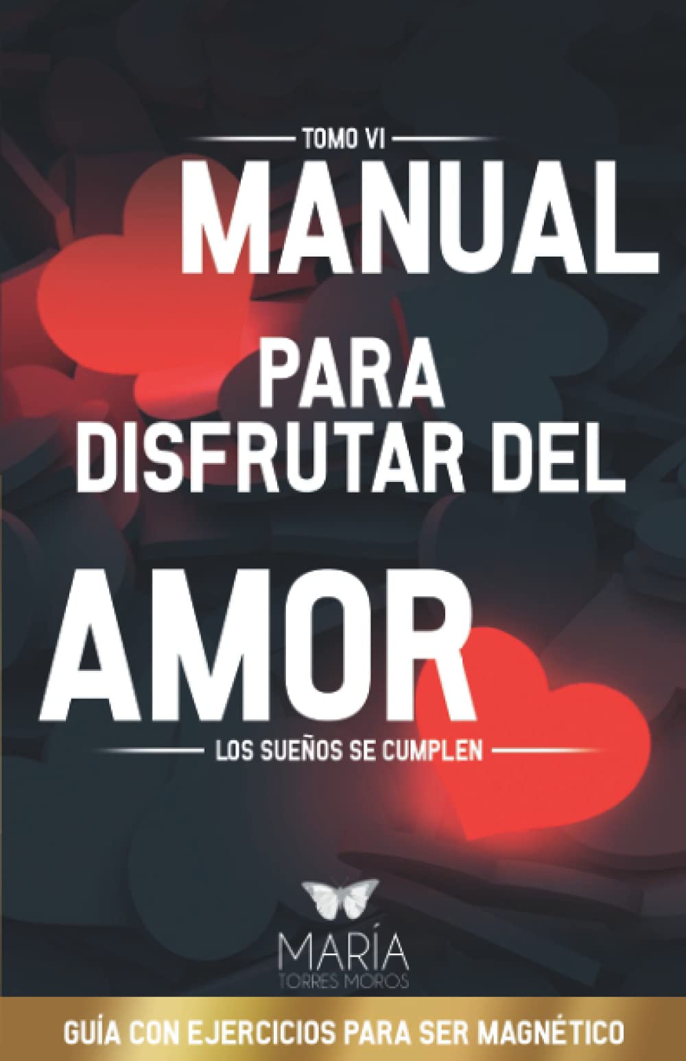 Manual Para Disfrutar del Amor: Los Sueños Se Cumplen