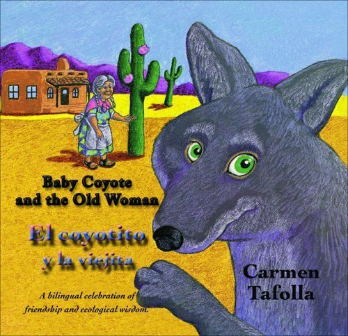 Baby Coyote and the Old Woman / El Coyotito y la Viejita by Carmen Tafolla (2000-08-01)