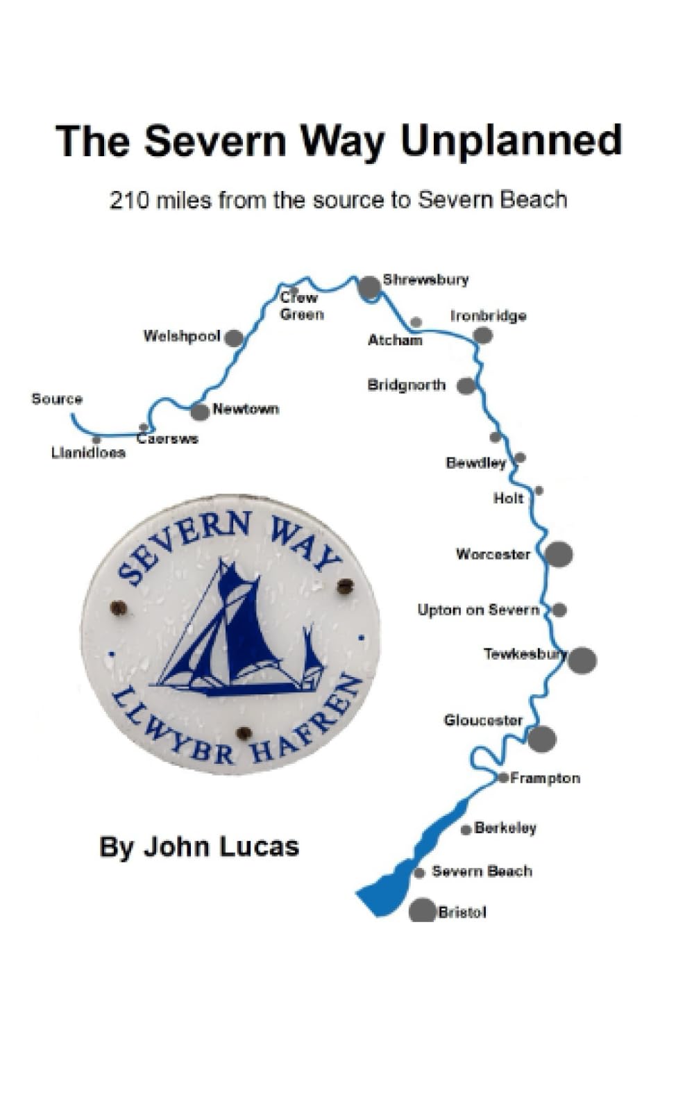 The Severn Way - Unplanned: 210 miles from the source to Severn Beach