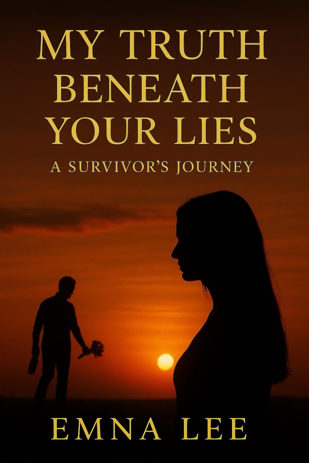 My Truth Beneath Your Lies: A Survivor’s Journey