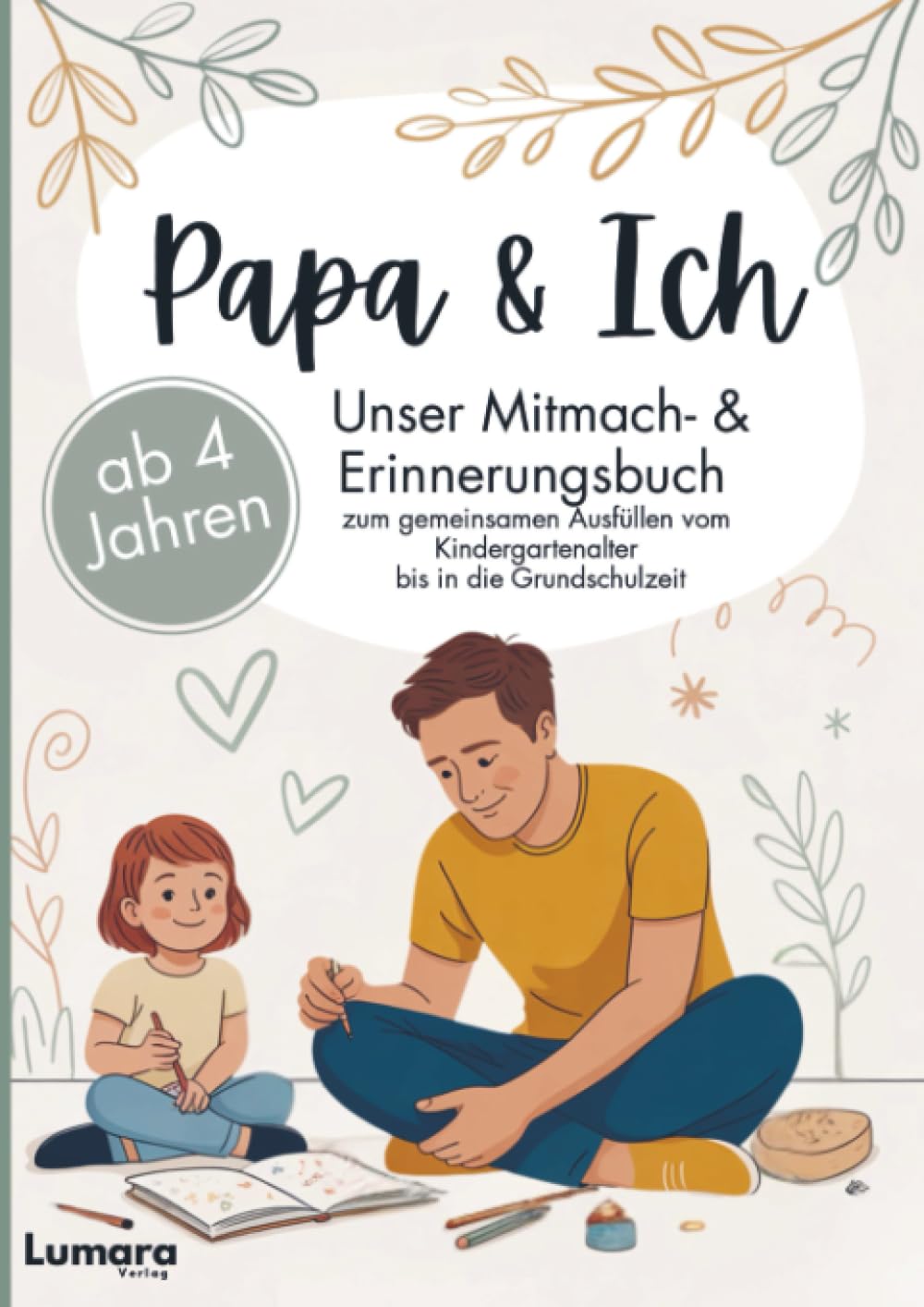 Papa & ich - Ein Mitmach- & Erinnerungsbuch ab 4 Jahren zum gemeinsamen Ausfüllen bis in die Grundschulzeit: Das perfekte Papa Kind Geschenk zu Geburtstag oder Weihnachten