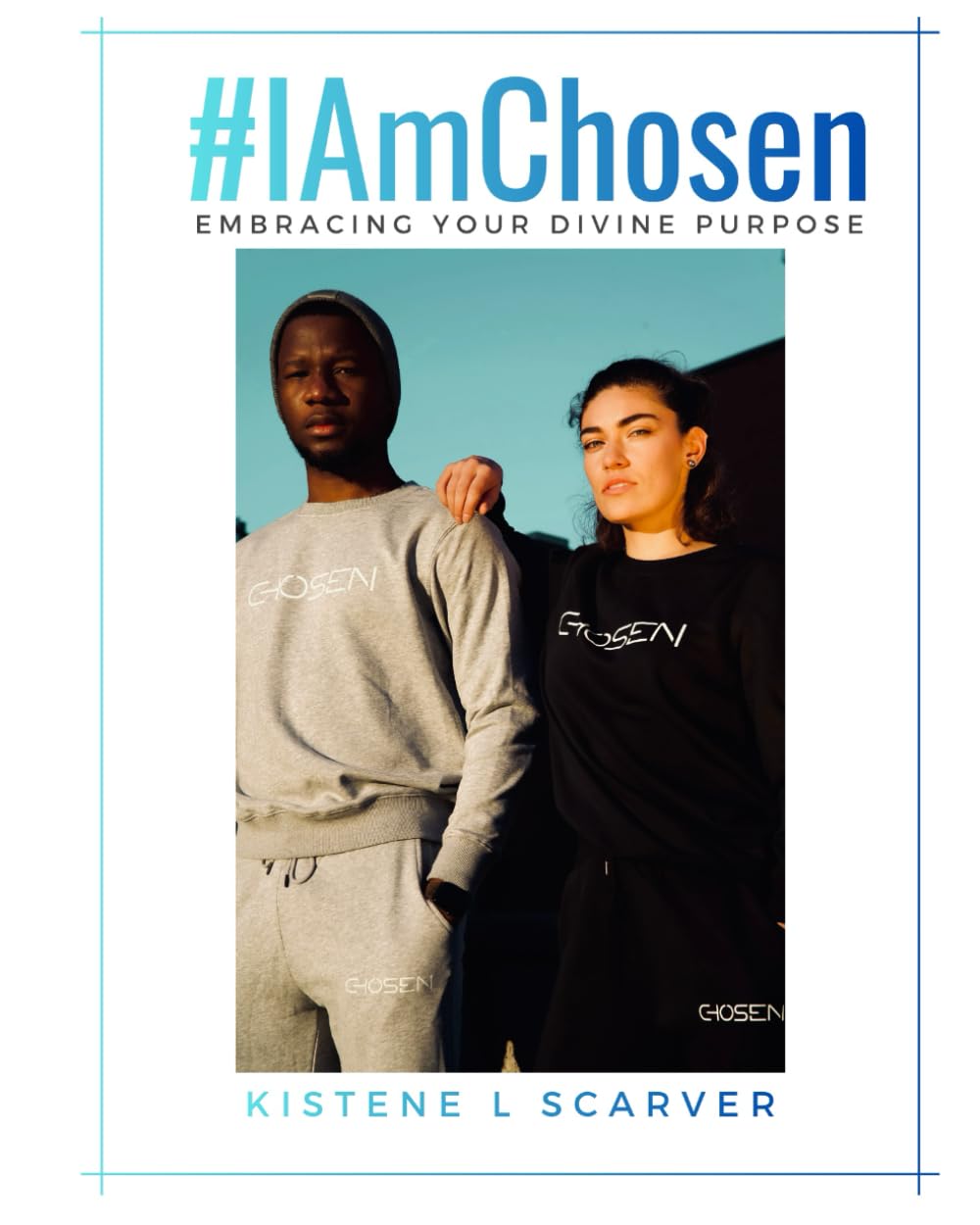 #IAmChosen: Embracing Your Divine Purpose