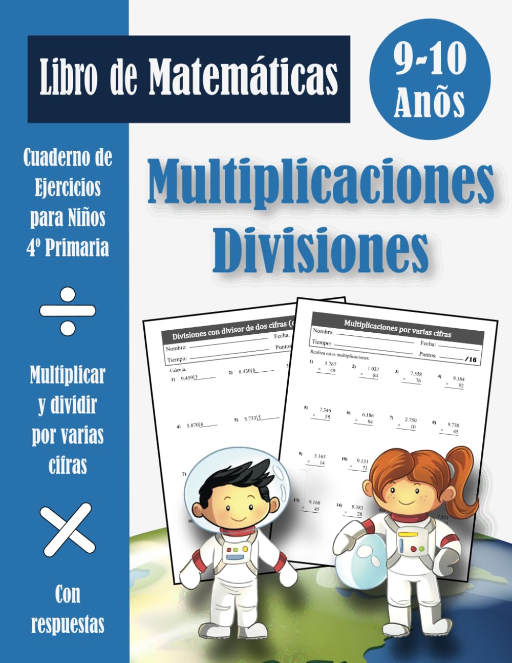 Multiplicaciones y Divisiones 4 Primaria Para Niños: Cuaderno de ejercicios de matemáticas (con respuestas) | Cuarto de primaria | Multiplicar y dividir por varias cifras - 9-10 años