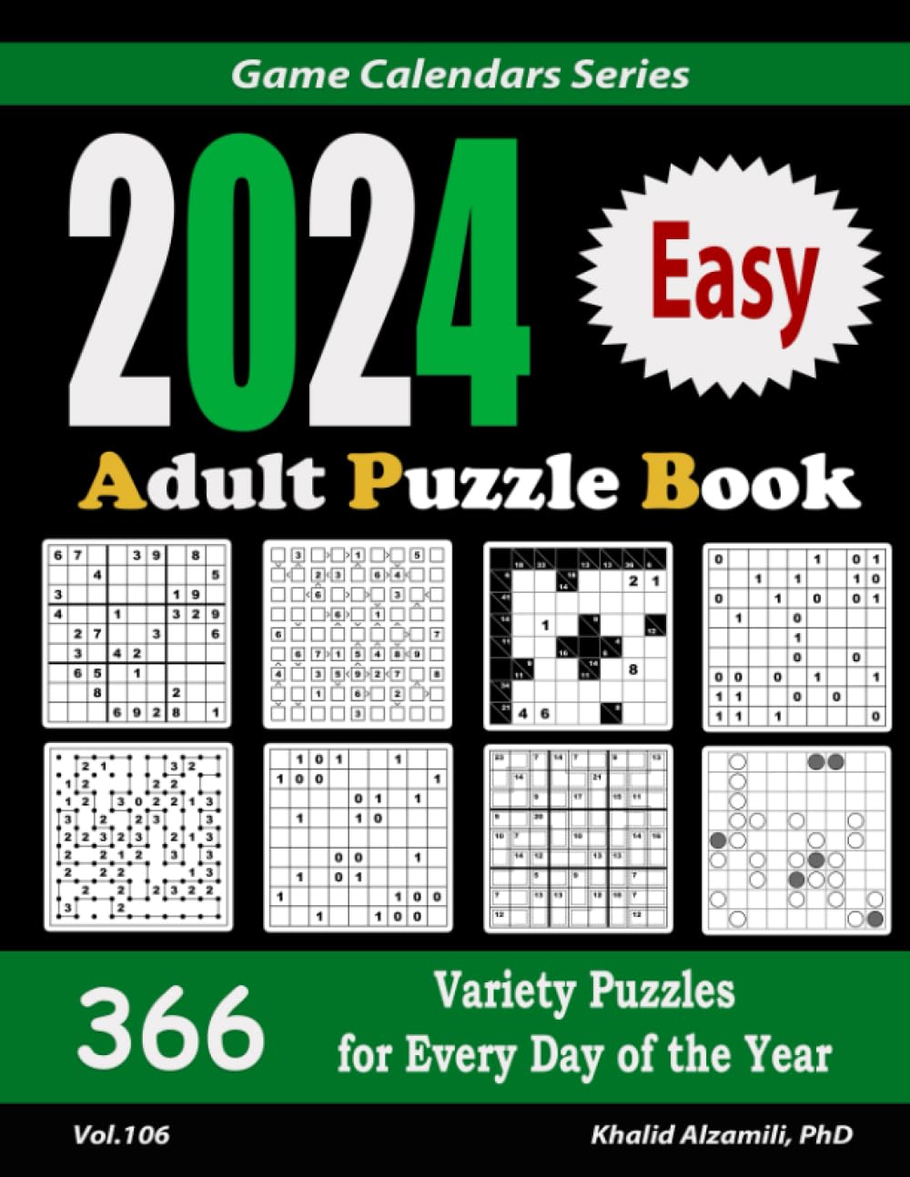 2024 Easy Adult Puzzle Book :: 366 Variety Puzzles for Every Day of the Year: 12 Puzzle Types (Sudoku, Futoshiki, Kakuro, Calcudoku, Binary Puzzle, ... Suguru, and Numbrix) (Game Calendars Series)