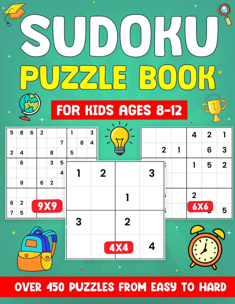 Sudoku Puzzle Book for Kids Ages 8-12: Over 450 Puzzles from EASY to HARD Levels, Perfect for younger Sudoku Lovers